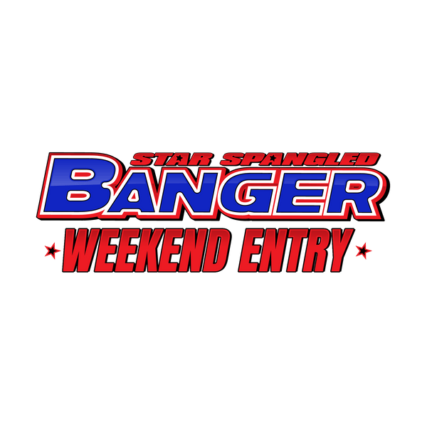 Weekend Entry - Star Spangled Banger – Banger Bracket Races